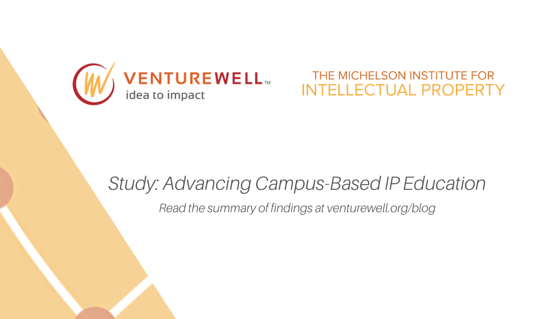 VentureWell & Michelson IP Conduct Study on University IP Education