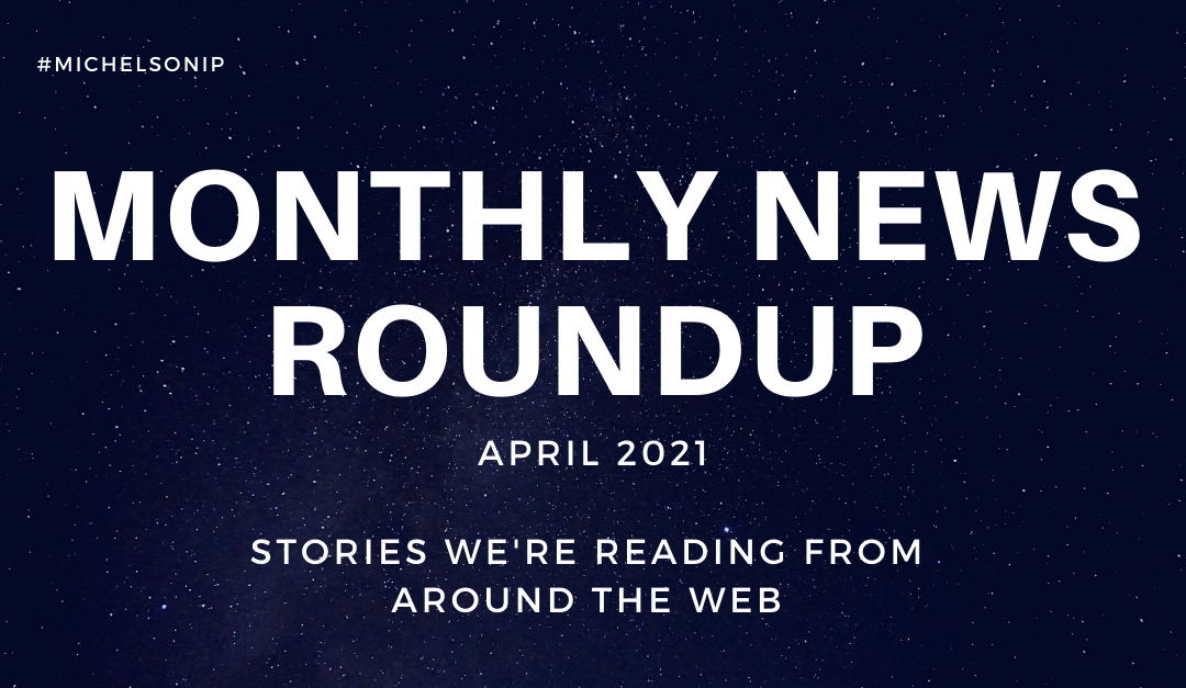 Monthly News Roundup – April 2021