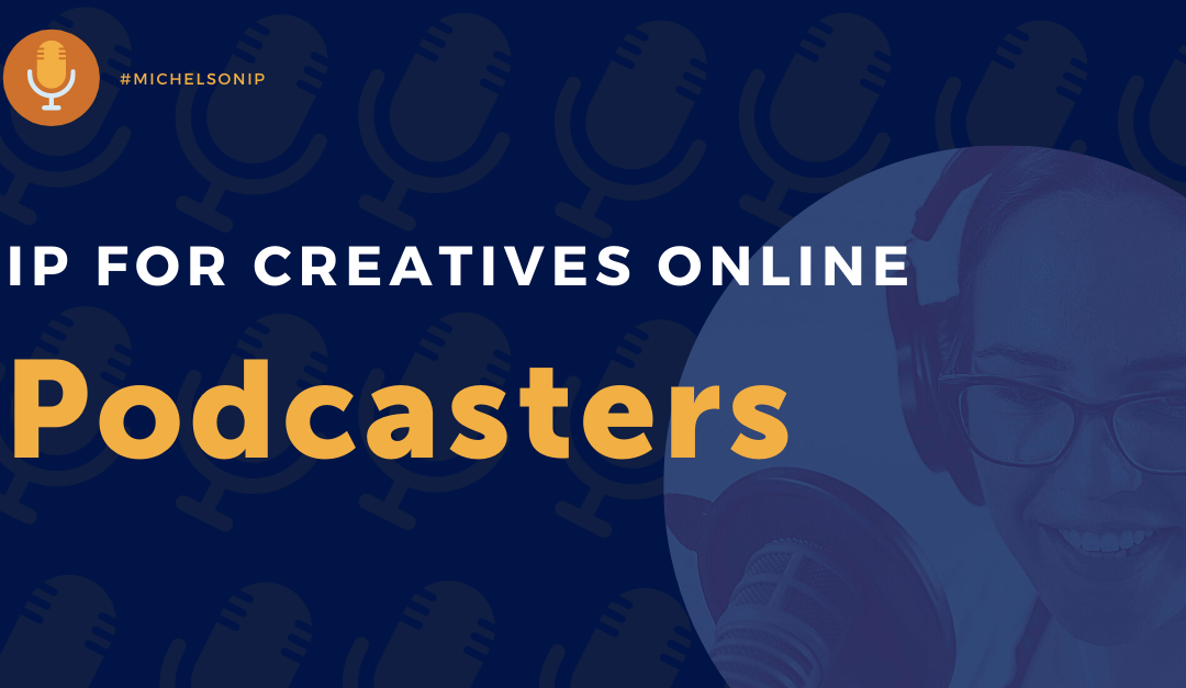 IP For Creatives Online – IP For Podcasters