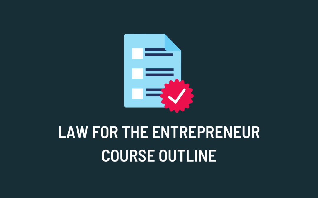Law for the Entrepreneur Course Outline