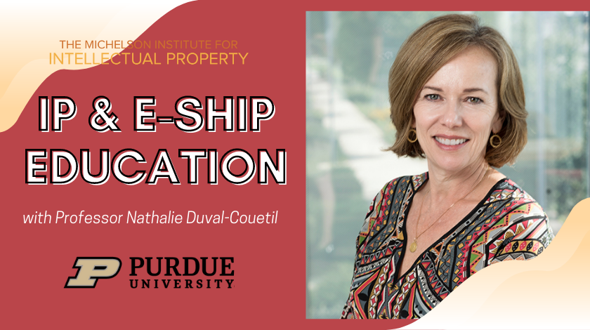 Faculty Spotlight: IP and Entrepreneurship Education with Professor Nathalie Duval-Couetil, Purdue University