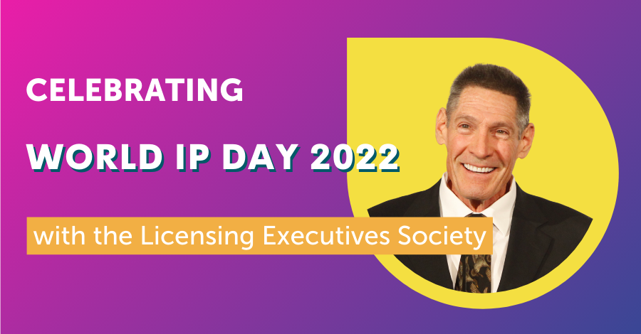 Dr. Michelson celebrates World IP Day 2022 with the Licensing Executives Society
