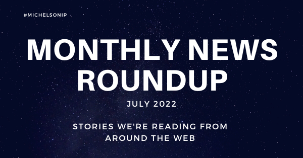 Monthly News Roundup – July 2022