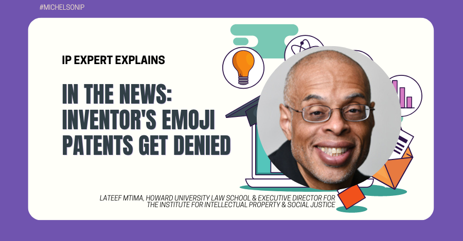 Inventor Fails to Patent BIPOC Emojis: What Happened? An IP Expert Explains