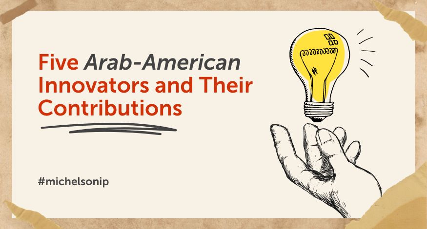 Honoring Arab American Inventors Whose Work Transformed the World