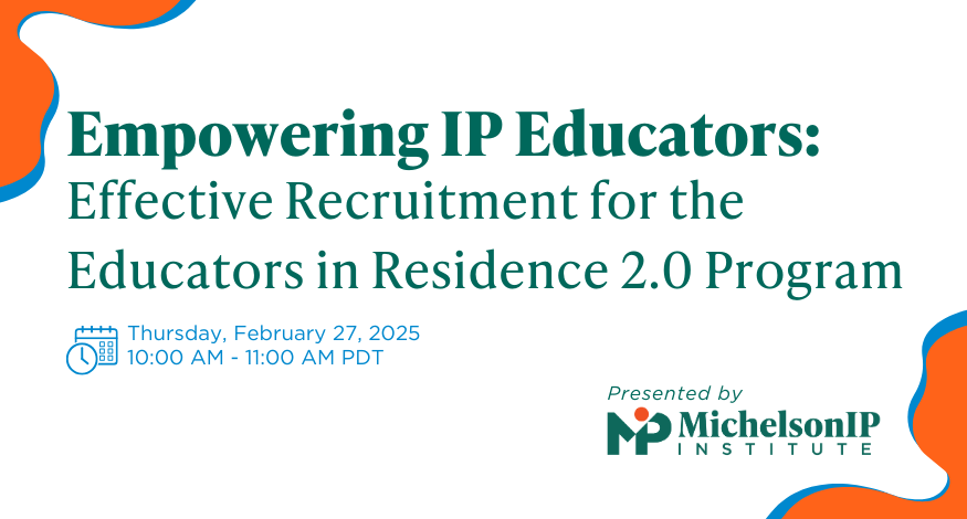 Empowering IP Educators: Effective Recruitment for the Educators in Residence 2.0 Program