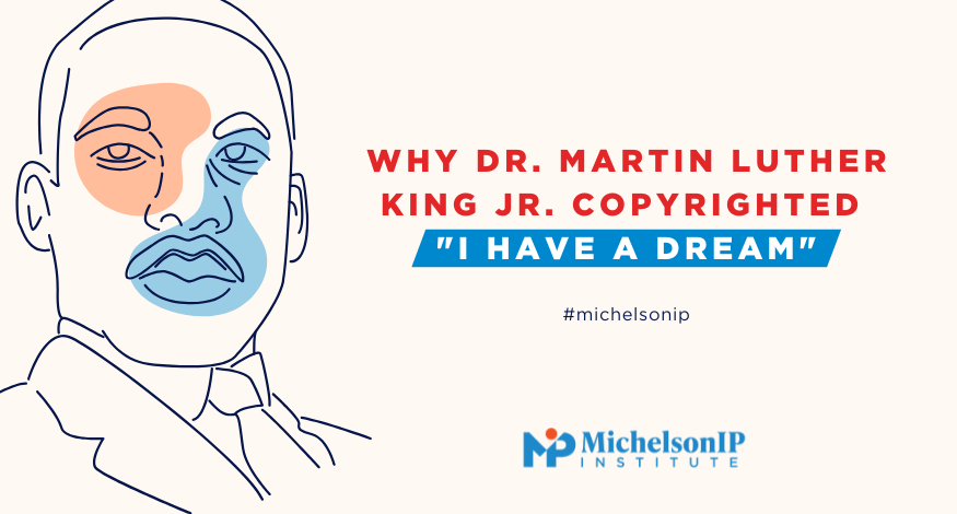 Protecting a Legacy: Dr. Martin Luther King Jr.’s Impact on Copyright and Intellectual Property